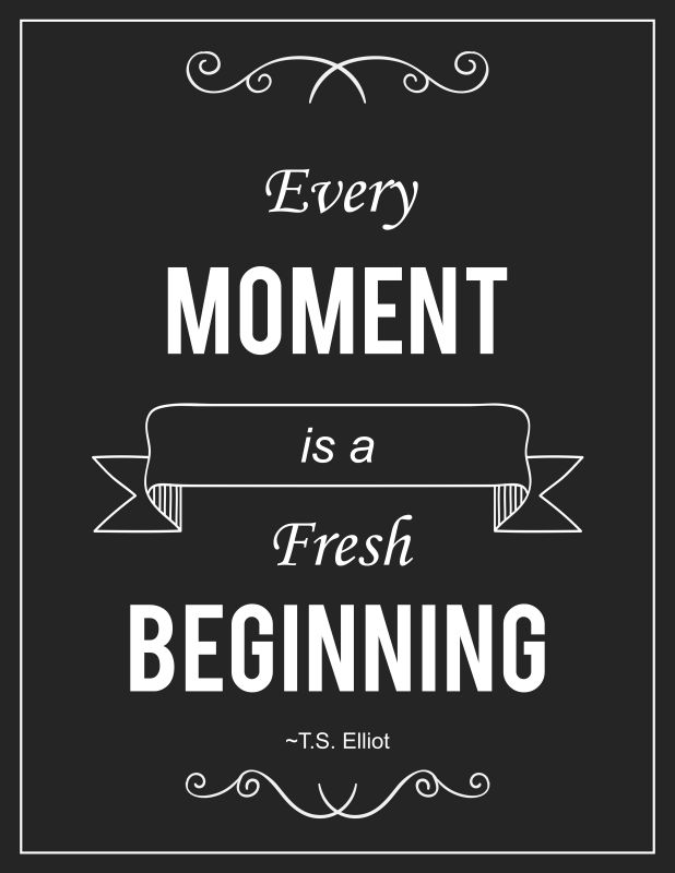 Every Moment is a Fresh Begininig